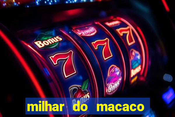 milhar do macaco que mais saem no jogo do bicho